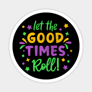 Let The Good Times Roll Mardi Gras Party Costume Magnet